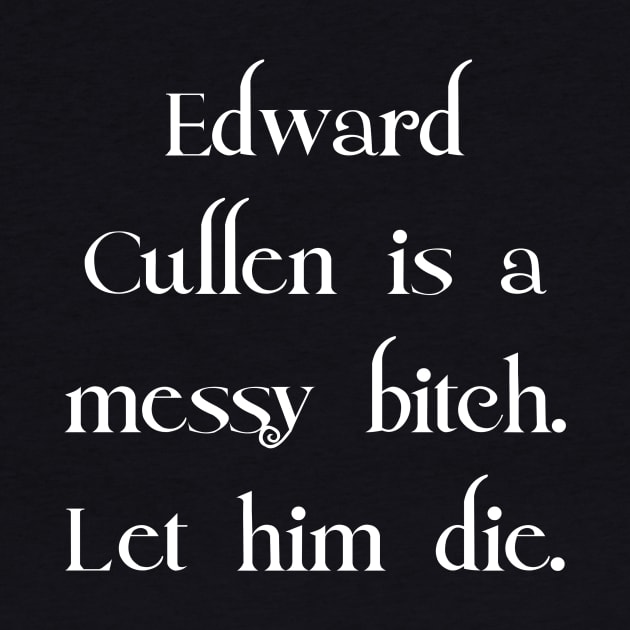 Edward Cullen Is A Messy Bitch by UNspoiled! Podcast